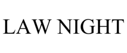 LAW NIGHT trademark