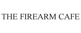 THE FIREARM CAFE trademark