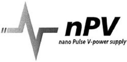 NPV NANO PULSE V-POWER SUPPLY trademark