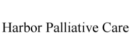 HARBOR PALLIATIVE CARE trademark