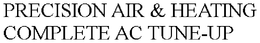 PRECISION AIR & HEATING COMPLETE AC TUNE-UP trademark