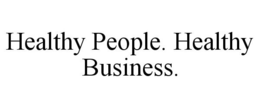 HEALTHY PEOPLE. HEALTHY BUSINESS. trademark
