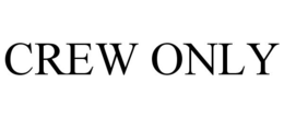 CREW ONLY trademark