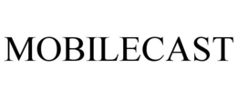MOBILECAST trademark