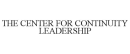 THE CENTER FOR CONTINUITY LEADERSHIP trademark