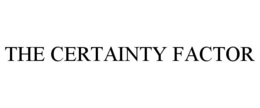 THE CERTAINTY FACTOR trademark