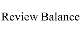 REVIEW BALANCE trademark