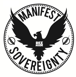 MANIFEST SOVEREIGNTY REZ MADE trademark