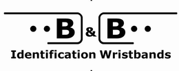 B & B IDENTIFICATION WRISTBANDS trademark