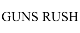 GUNS RUSH trademark