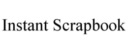 INSTANT SCRAPBOOK trademark