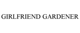 GIRLFRIEND GARDENER trademark
