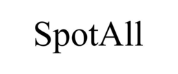 SPOTALL trademark