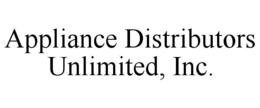 APPLIANCE DISTRIBUTORS UNLIMITED, INC. trademark