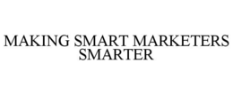 MAKING SMART MARKETERS SMARTER trademark