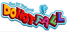 RUN FOR YOUR DRINK DO NOT FALL trademark