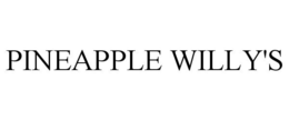 PINEAPPLE WILLY'S trademark