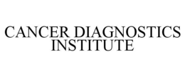 CANCER DIAGNOSTICS INSTITUTE trademark