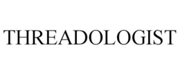 THREADOLOGIST trademark