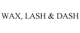 WAX, LASH & DASH trademark
