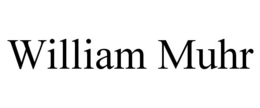 WILLIAM MUHR trademark