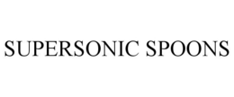 SUPERSONIC SPOONS trademark
