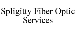 SPLIGITTY FIBER OPTIC SERVICES trademark