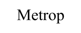 METROP trademark