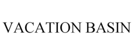 VACATION BASIN trademark