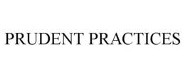 PRUDENT PRACTICES trademark
