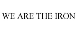 WE ARE THE IRON trademark