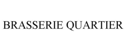 BRASSERIE QUARTIER trademark