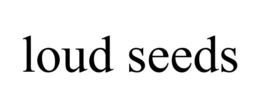 LOUD SEEDS trademark