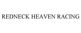 REDNECK HEAVEN RACING trademark