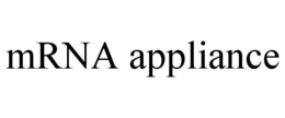 MRNA APPLIANCE trademark