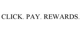 CLICK. PAY. REWARDS. trademark