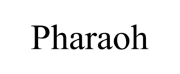 PHARAOH trademark