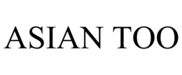 ASIAN TOO trademark