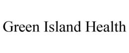 GREEN ISLAND HEALTH trademark