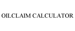 OILCLAIM CALCULATOR trademark