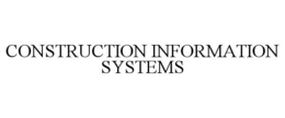 CONSTRUCTION INFORMATION SYSTEMS trademark