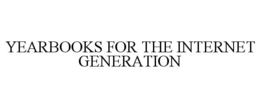 YEARBOOKS FOR THE INTERNET GENERATION trademark