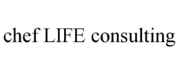 CHEF LIFE CONSULTING trademark