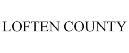 LOFTEN COUNTY trademark