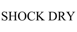 SHOCK DRY trademark