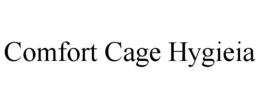 COMFORT CAGE HYGIEIA trademark