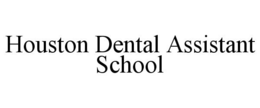 HOUSTON DENTAL ASSISTANT SCHOOL trademark
