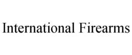 INTERNATIONAL FIREARMS trademark