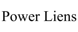 POWER LIENS trademark
