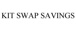 KIT SWAP SAVINGS trademark